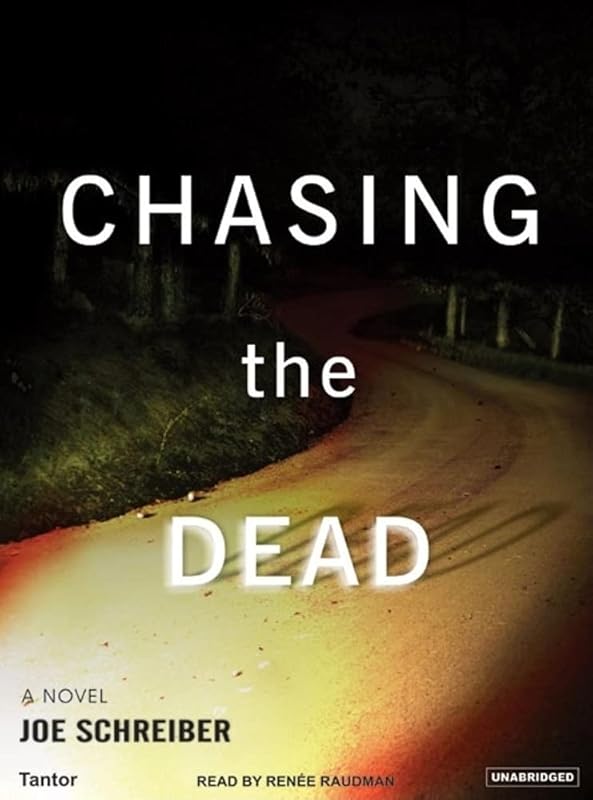 Chasing the Dead by Joe Schreiber