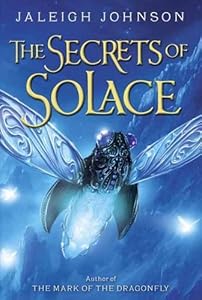The Secrets of Solace by Jaleigh Johnson