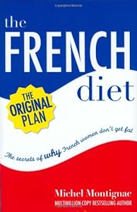 The French Diet: Why French Women Don't Get Fat