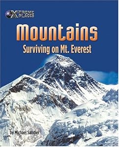 Mountains: Surviving on Mt. Everest (X-Treme Places)