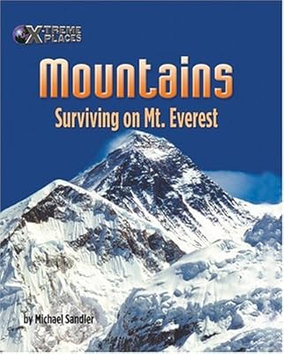 Mountains: Surviving on Mt. Everest (X-Treme Places)