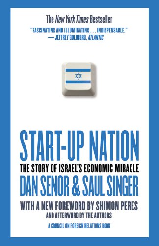 Start-up Nation: The Story of Israel's Economic Miracle by Dan Senor