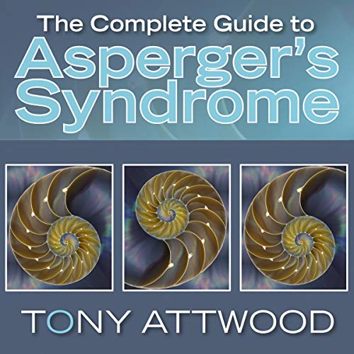The Complete Guide to Asperger's Syndrome by Dr Tony Attwood