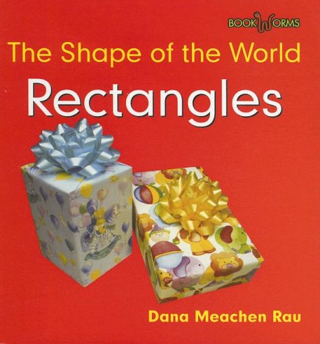 Rectangles: The Shape of the World (Bookworms) by Dana Meachen Rau