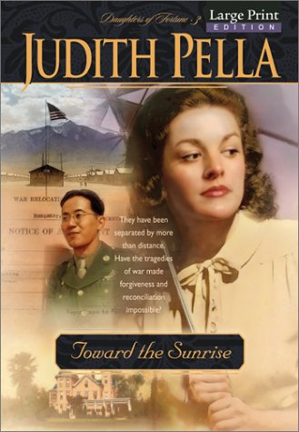Toward the Sunrise (Daughters of Fortune, Book 3) by Judith Pella