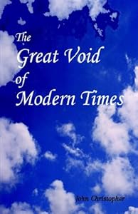 The Great Void of Modern Times