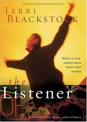The Listener: What if you could hear what God hears? by Terri Blackstock