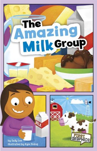 The Delicious Dairy Group (First Graphics: First Graphics: Mypyramid and Healthy Eating) by Sally Lee