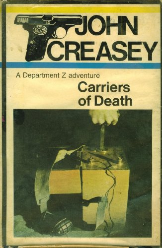 Carriers of death: A Department Z adventure by John Creasey