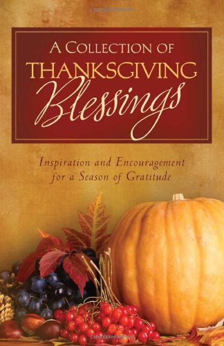 A COLLECTION OF THANKSGIVING BLESSINGS by Compiled by Barbour Staff