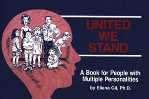 United We Stand: A Book for People With Multiple Personalities by Eliana Gil