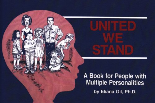United We Stand: A Book for People With Multiple Personalities by Eliana Gil