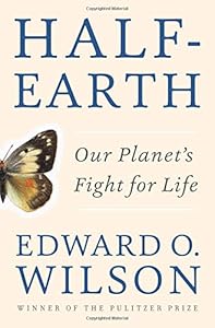 Half-Earth: Our Planet's Fight for Life by by Edward O. Wilson