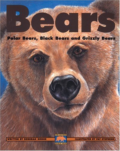 Bears : Polar Bears, Black Bears and Grizzly Bears (Kids Can Press Wildlife Series) by Deborah Hodge