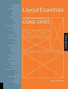Layout Essentials: 100 Design Principles for Using Grids by Beth Tondreau