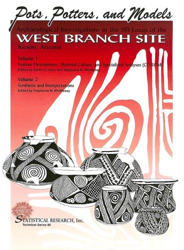 Pots, Potters, And Models: Archaeological Investigations at the SRI Locus of the West Branch Site, Tucson, Arizona (Statistical Research Technical) by Stephanie E. Whittlesey