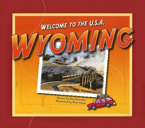 Wyoming (Welcome to the U.S.A.) by Ann Heinrichs