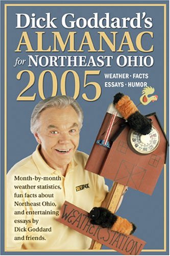 Dick Goddard's Almanac for Northeast Ohio 2005 by Dick Goddard