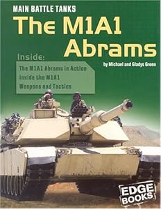 Main Battle Tanks: The M1a1 Abrams (Edge Books, War Machines)