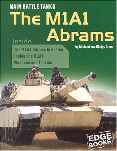 Main Battle Tanks: The M1a1 Abrams (Edge Books, War Machines) by Michael Green