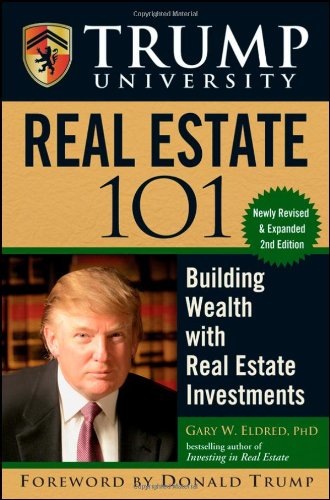 Trump University Real Estate 101: Building Wealth With Real Estate Investments by Gary W. Eldred