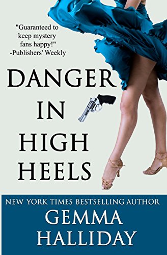 Danger in High Heels by Gemma Halliday