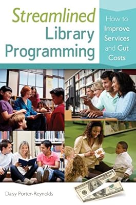 Streamlined Library Programming: How to Improve Services and Cut Costs