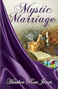 The Mystic Marriage by Heather  Rose Jones