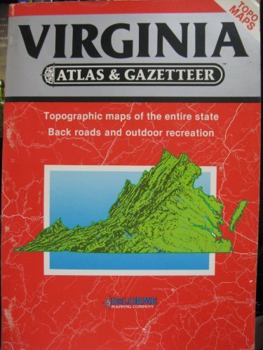 Virginia Atlas and Gazetteer (State Atlas & Gazetteer) by Delorme Mapping Company