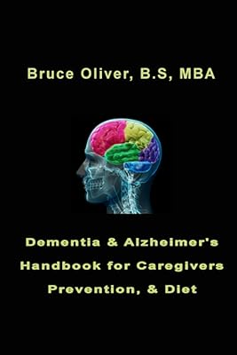 Dementia & Alzheimer's Handbook for Caregivers, Prevention and Diet