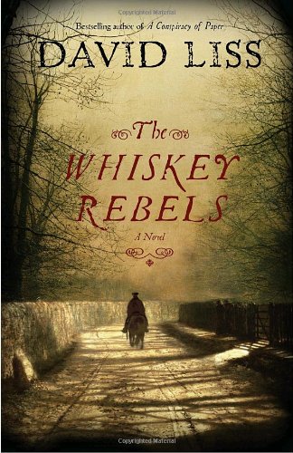 The whiskey rebels by David Liss