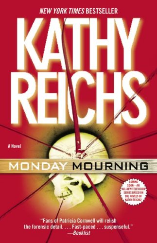 Monday Mourning: A Tempe Brennan Novel (Temperence Brennan) by Kathy Reichs