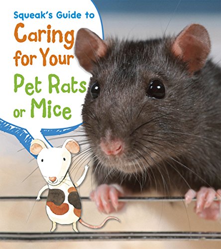 Squeak's Guide to Caring for Your Pet Rats or Mice by Isabel Thomas