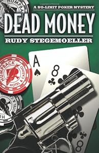 Dead Money (The No-Limit Poker Novels) by Rudy Stegemoeller