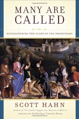 Many Are Called: Rediscovering the Glory of the Priesthood