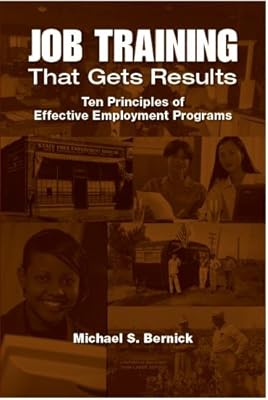 Job Training That Gets Results: Ten Principles of Effective Employment Programs