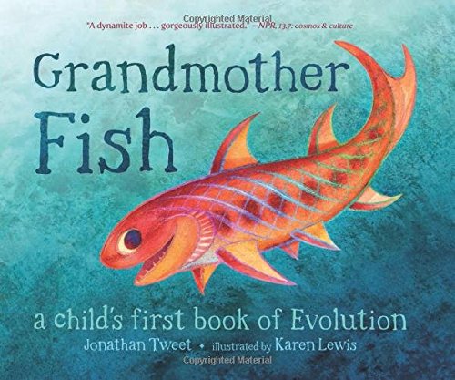 Grandmother Fish: A Child's First Book of Evolution by Jonathan Tweet