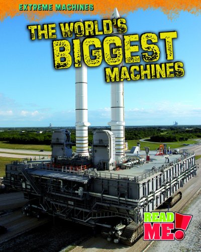 The World's Biggest Machines by Marcie Aboff
