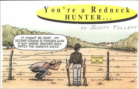 You're a Redneck Hunter... by Scott Tollett