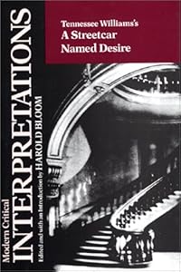 Tennessee Williams's a Streetcar Named Desire (Bloom's Modern Critical Interpretations)