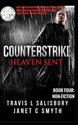 Counterstrike: Heaven Sent (Book Four: Non-Fiction) by Mr. Travis Logan Salisbury