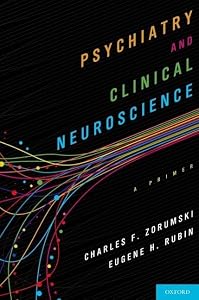 Psychiatry and Clinical Neuroscience by Charles Zorumski