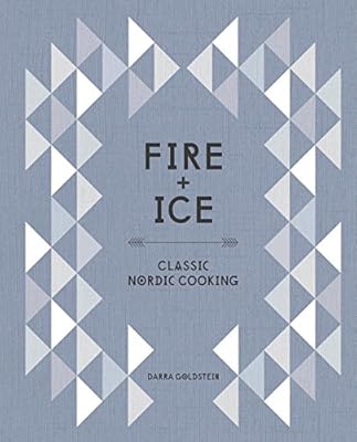 Fire and Ice: Classic Nordic Cooking