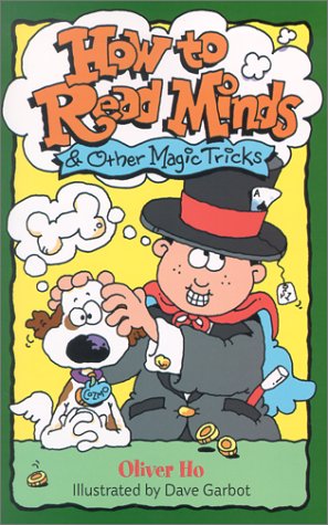 How to Read Minds: & Other Magic Tricks by Oliver Ho
