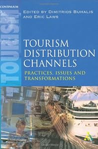 Tourism Distribution Channels: Practices, Issues and Transformations by Dimitrios Buhalis