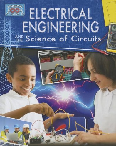 Electricial Engineering and the Science of Circuits (Engineering in Action) by James Bow