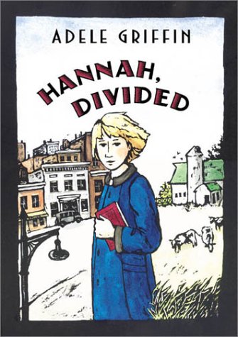 Hannah, Divided by Adele Griffin