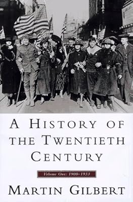 A History of the Twentieth Century 1900-1933, Vol. 1