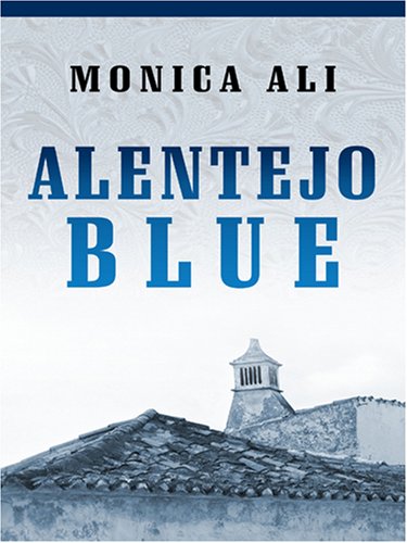 Alentejo Blue by Monica Ali