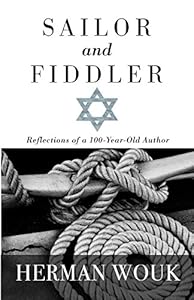 Sailor and Fiddler: Reflections of a 100-Year-Old Author